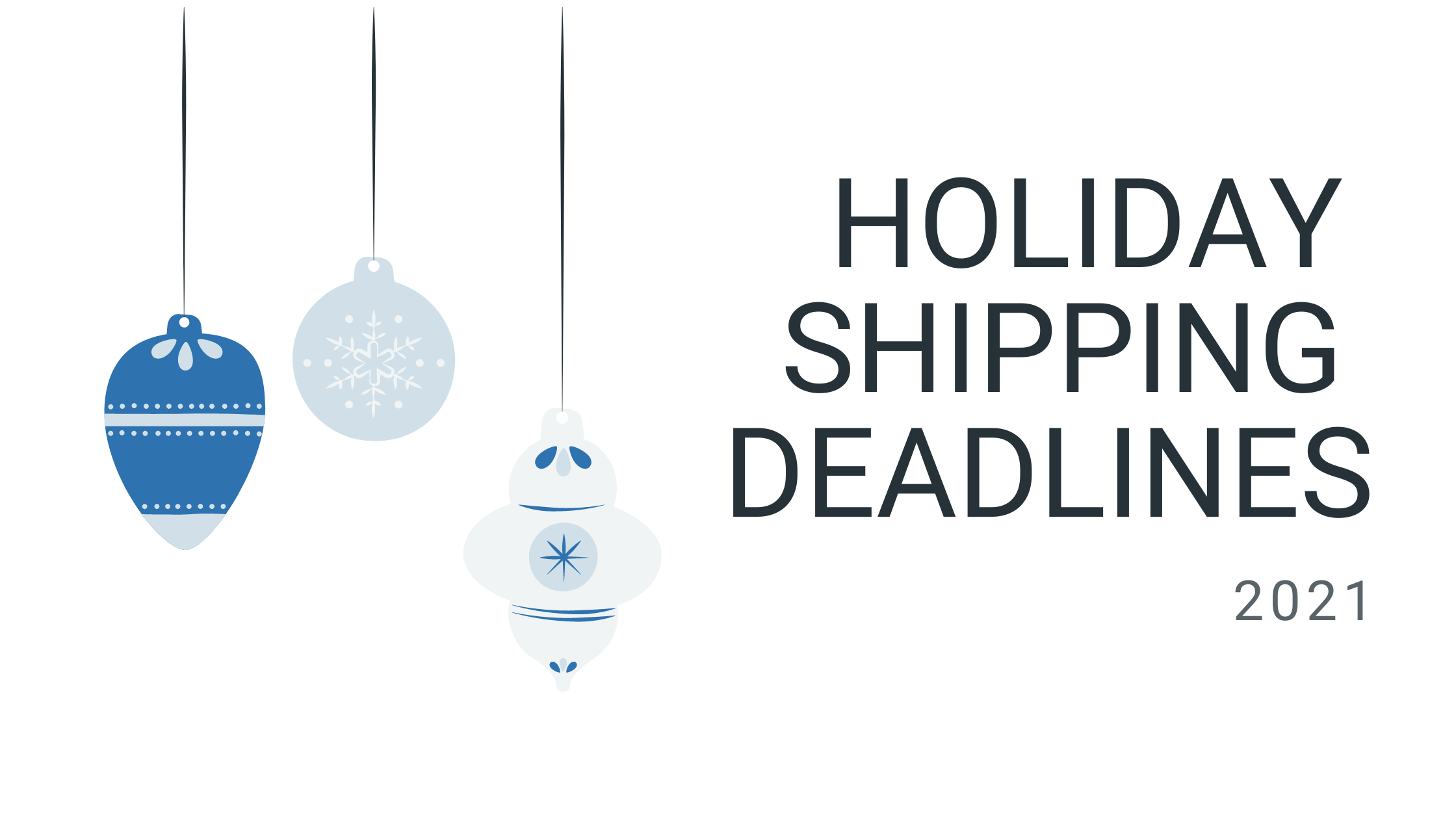 Holiday Shipping Deadlines in the U.S. (2021)